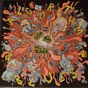 The Good The Bad And The Zugly - Algorithm & Blues [Colored Vinyl]