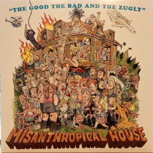 The Good The Bad And The Zugly - Misanthropical House [Colored Vinyl]