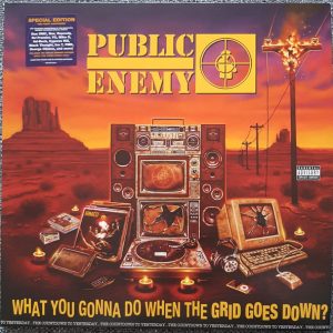 Public Enemy - What You Gonna Do When The Grid Goes Down?