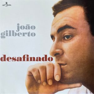 João Gilberto - Desafinado
