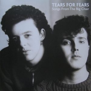 Tears For Fears - Songs From The Big Chair