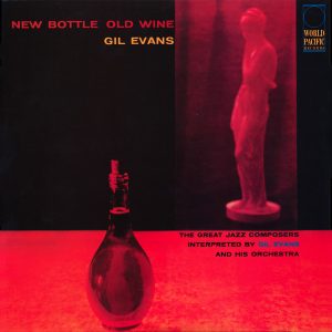 Gil Evans Orchestra Featuring Cannonball Adderley - New Bottle Old Wine