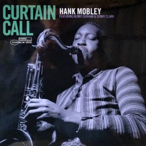 Hank Mobley Featuring Kenny Dorham & Sonny Clark - Curtain Call