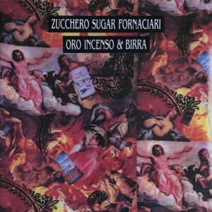 Zucchero Sugar Fornaciari* - Oro Incenso & Birra