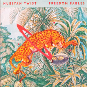 Nubiyan Twist - Freedom Fables
