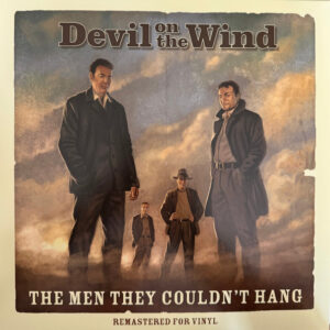 The Men They Couldn't Hang - Devil on the Wind