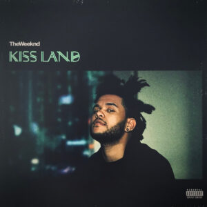 TheWeeknd* - Kiss Land