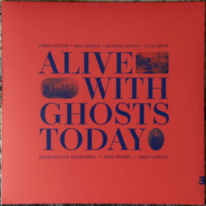 Chris Potter (2) - Alive With Ghosts Today
