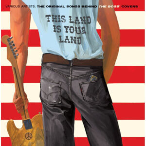 Various - This Land Is Your Land (The Original Songs Behind The Boss Covers)