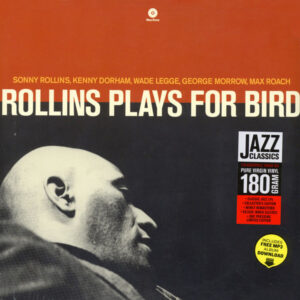 Sonny Rollins Quintet With Kenny Dorham And Max Roach - Rollins Plays For Bird