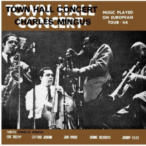 Charles Mingus - Town Hall Concert, 1964, Vol. 1