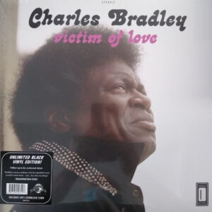 Charles Bradley Featuring Menahan Street Band - Victim Of Love