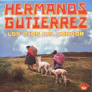 Hermanos Gutiérrez (2) - Los Ojos Del Cóndor