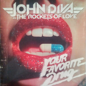 John Diva And The Rockets Of Love - Your Favorite Drug